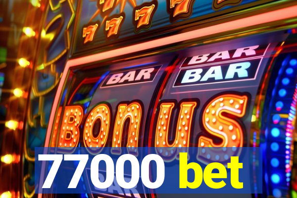 77000 bet